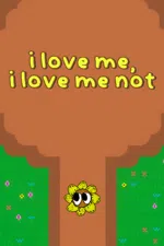 i love me, i love me not