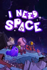 I NEED SPACE