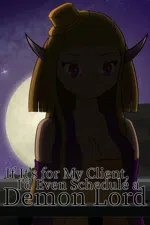 If It’s for My Client, I’d Even Schedule a Demon Lord