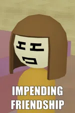 Impending Friendship