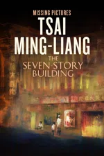 Missing Pictures: Tsai Ming-Liang