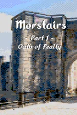 Morstairs - Part I : Oath of Fealty