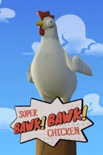 Super BAWK BAWK Chicken
