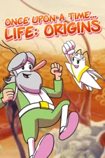 Once Upon a Time... Life: Origins