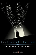 Penny RPG: Shadows of the Lost - A Blood City Tale