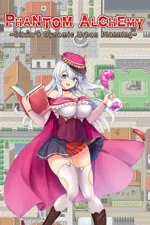 Phantom Alchemy ~Silvia's Dynamic Urban Planning~