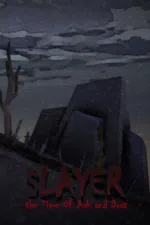 Slayer : the time of ash and dust