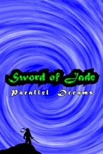 Sword of Jade: Parallel Dreams