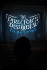 The Director's Disorder: Pilot Episode