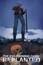The Evil Farming Game: Replanted