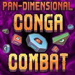 Pan-Dimensional Conga Combat