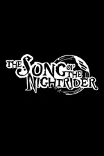 THE SONG OF THE NIGHTRIDER