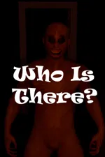 Who is There?