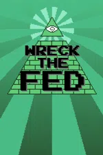 Wreck the Fed