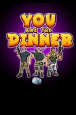 YOU ARE THE DINNER