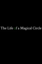 The Life of a Magical Circle