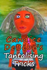 Candice DeBébé's Tantalising Tricks