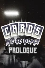 Cards We're Dealt: Prologue