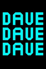 Dave Dave Dave
