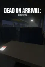 Dead on Arrival: Remastered