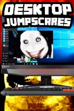Desktop Jumpscares