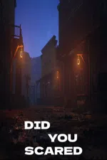 DID YOU SCARED