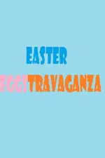 Easter Eggstravaganza