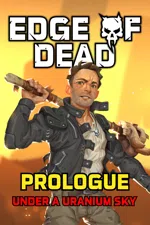 Edge Of Dead Prologue