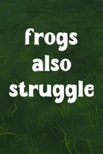Frogs also struggle