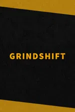 GRINDSHIFT