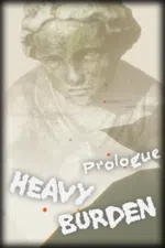 Heavy Burden: Prologue