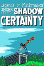 Legends of Mathmatica²: Under the Shadow of Certainty