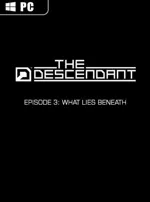 The Descendant: Episode 3 - What Lies Beneath