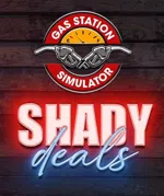 Gas Station Simulator - Shady Deals DLC