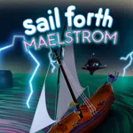 Sail Forth: Maelstrom