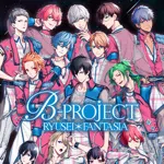 B-PROJECT RYUSEI*FANTASIA