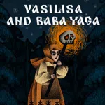 Vasilisa and Baba Yaga