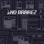 No Brakez