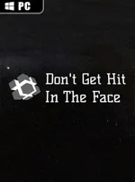 Don't Get Hit In The Face