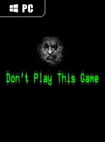 DONT PLAY THIS GAME