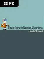 How To Cope With Boredom and Loneliness