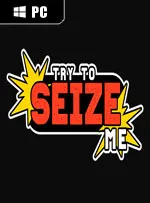 Try to seize me