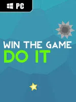 WIN THE GAME: DO IT!