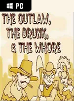 The Outlaw, The Drunk, & The Whore