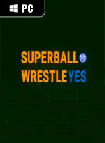 SUPER BALL WRESTLE YES