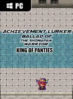 Achievement Lurker: Ballad of the Shimapan Warrior - King of Panties