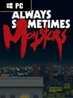 Always Sometimes Monsters
