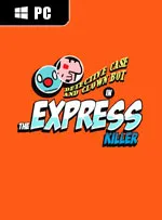 Detective Case and Clown Bot in: The Express Killer