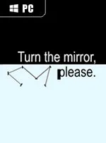 Turn the mirror, please.