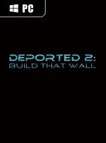 Deported 2: Build That Wall